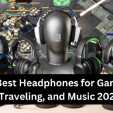 10Best Headphones for Gaming, Traveling, and Music 2022