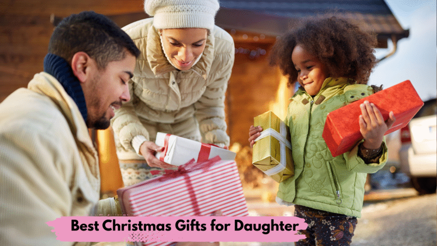Best Christmas Gifts for Daughter